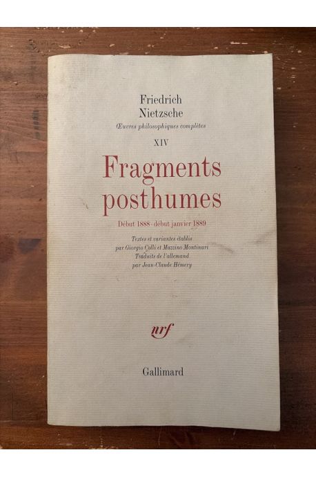 Fragments posthumes, début 1888-1889, oeuvres philosophiques Tome XIV