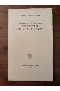 Dramaturgie et liturgie dans l'oeuvre de Julien Gracq