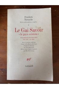 Le Gai Savoir "La gaya scienza", Fragments posthumes, été 1881-été 1882, Oeuvres philosophiques complètes Tome V