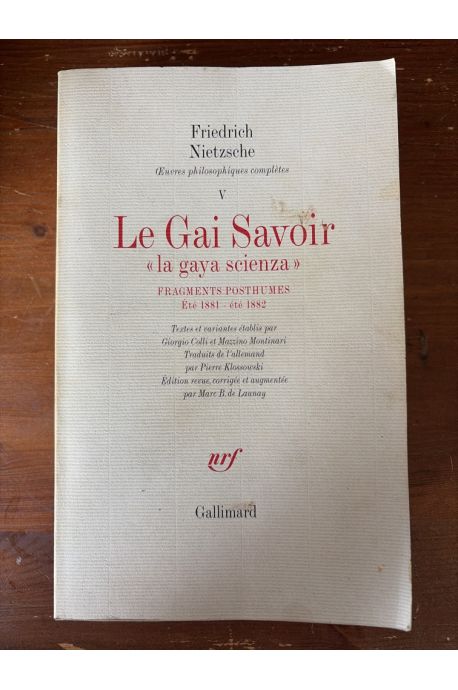 Le Gai Savoir "La gaya scienza", Fragments posthumes, été 1881-été 1882, Oeuvres philosophiques complètes Tome V