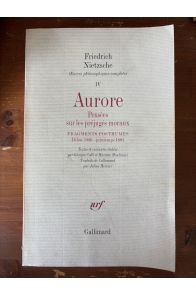 Aurore et Fragments posthumes, Début 1880 - Printemps 1881, Oeuvres philosophiques complètes Tome IV