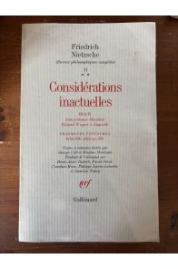 Considérations inactuelles III et IV - Oeuvres philosophiques complètes Tome II-2
