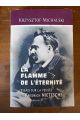 La flamme de l'éternité, Essais sur la pensée de Friedrich Nietzsche