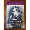 La flamme de l'éternité, Essais sur la pensée de Friedrich Nietzsche