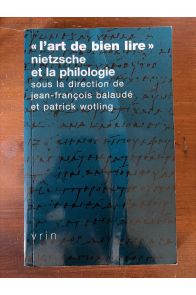 "L'art de bien lire" Nietzsche et la philologie