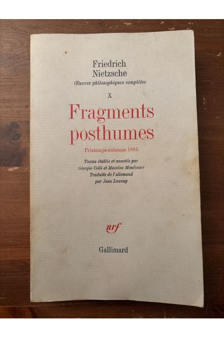 Fragments posthumes Printemps-automne 1884, Oeuvres philosophiques complètes tome X