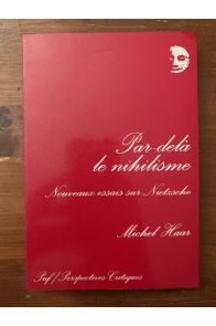Par-delà le nihilisme, Nouveaux essais sur Nietzsche