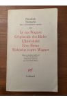 Le cas Wagner, Crépuscule des Idoles, L'Antéchrist, Ecce Homo, Nietzsche contre Wagner