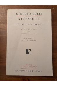 Nietzsche, cahiers posthumes III