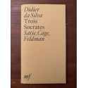 Trois Socrates, Satie, Cage, Feldman