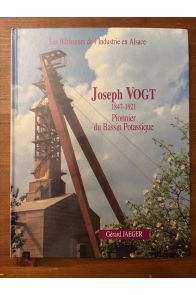 Joseph Vogt 1847-1921, Pionnier du bassin potassique