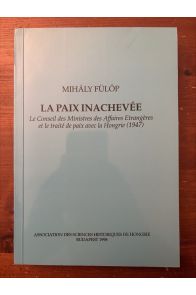 La paix inachevée, Le conseil des Ministres des Affaires étrangères et le traité de paix avec la Hongrie (1947)