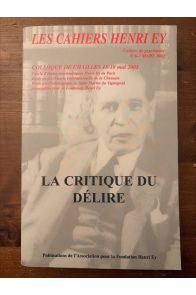 Les Cahiers Henri Ey Numéros 6-7, La critique du délire