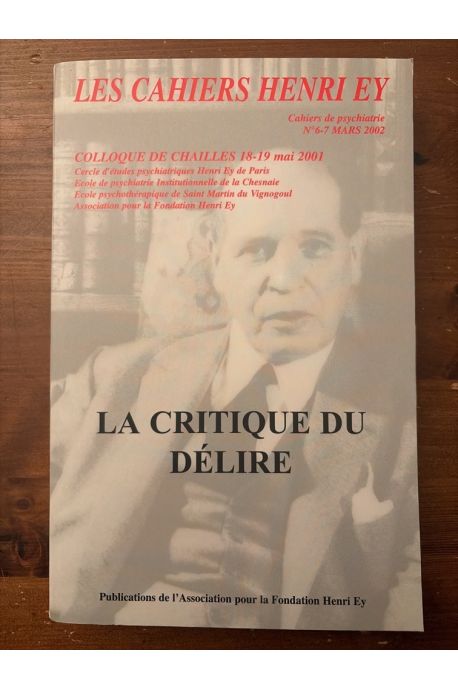 Les Cahiers Henri Ey Numéros 6-7, La critique du délire