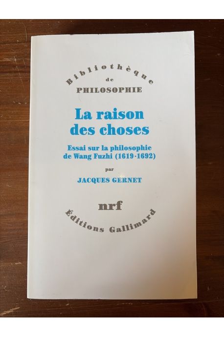 La raison des choses, Essai sur la philosophie de Wang Fuzhi (1619-1692)