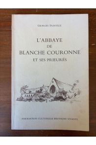 L'abbaye de Blanche Couronne et ses prieurés