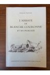 L'abbaye de Blanche Couronne et ses prieurés