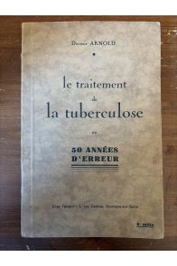Le traitement de la tuberculose ou 50 années d'erreur