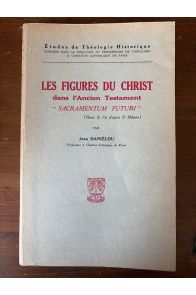Les figures du Christ dans l'Ancien Testament "Sacrementum Futuri"