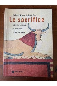 Le sacrifice, Vocation et subversion du sacrifice dans les deux Testaments