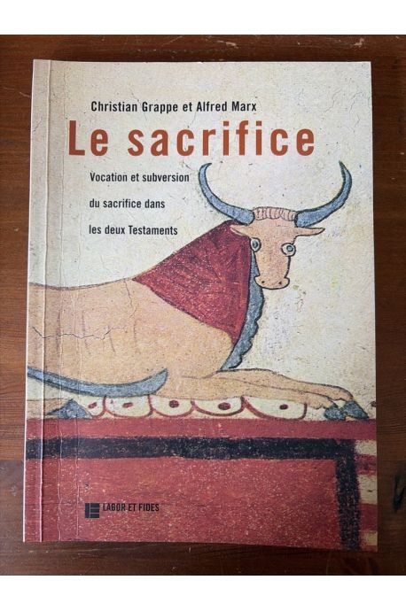 Le sacrifice, Vocation et subversion du sacrifice dans les deux Testaments