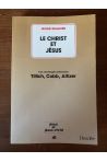 Le Christ et Jésus - Trois christologies américaines, Tillich, Cobb, Altizer