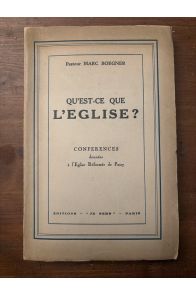 Qu'est-ce que l'Eglise ? Conférences données à l'Eglise réformée du Passy