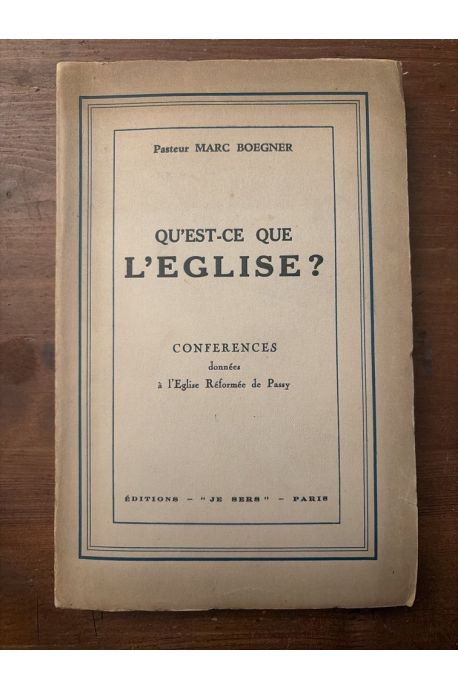 Qu'est-ce que l'Eglise ? Conférences données à l'Eglise réformée du Passy