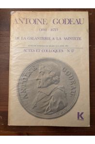 Antoine Godeau (1605-1672) De la galanterie à la sainteté