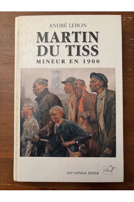 Martin du Tiss, Mineur en 1900