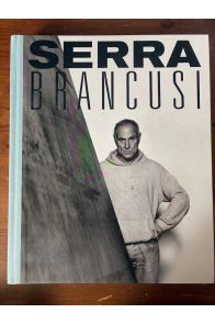 Constantin Brancusi and Richard Serra