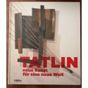 Tatlin, Neue Kunst für eine neue Welt