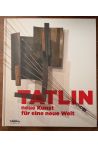 Tatlin, Neue Kunst für eine neue Welt