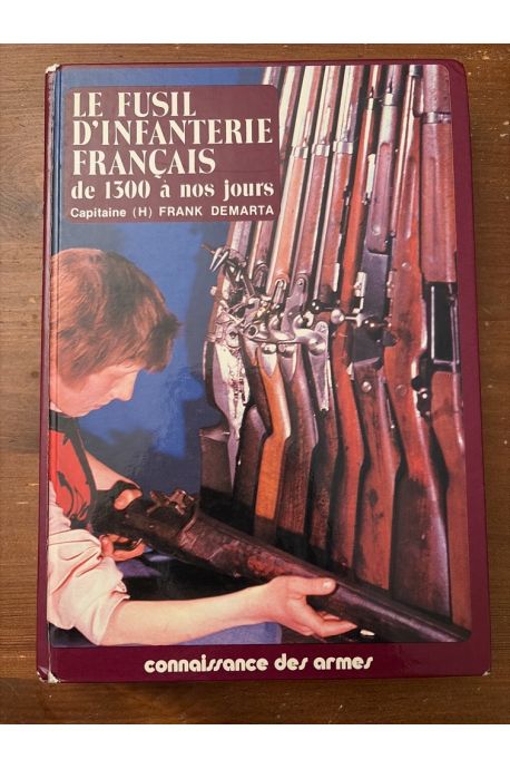 Le fusil d'infanterie français de 1300 à nos jours