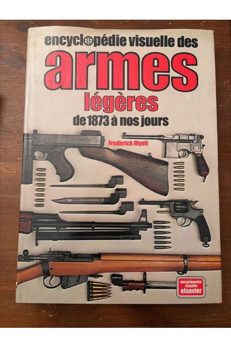 Encyclopédie visuelle des armes légères de 1873 à nos jours
