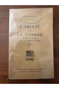 L'argot de la guerre, d'après une enquête auprès des Officiers et Soldats