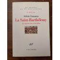 24 Août 1572, La Saint-Barthélémy, les mystères d'un crime d'Etat