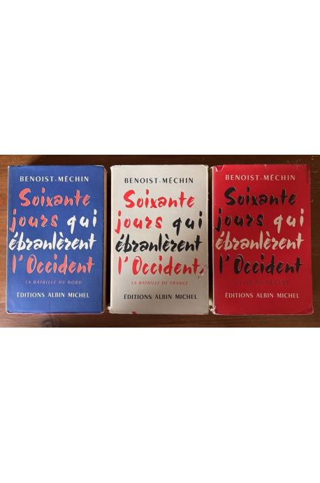 Soixante jours qui ébranlèrent l'Occident 10 Mai-10 juillet 1940 (3 volumes)