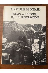 Aux portes de Colmar, 44-45, L'hiver de la désolation
