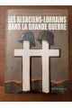 Les Alsaciens-Lorrains dans la Grande Guerre