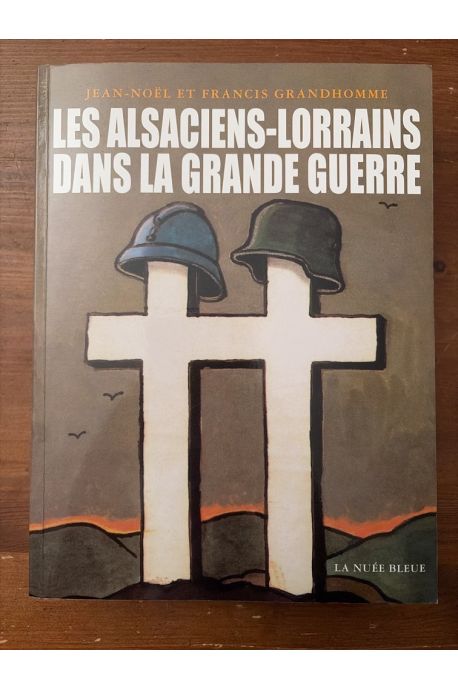 Les Alsaciens-Lorrains dans la Grande Guerre
