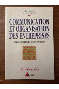 Communication et organisation des entreprises, Approche critique et cas pratiques