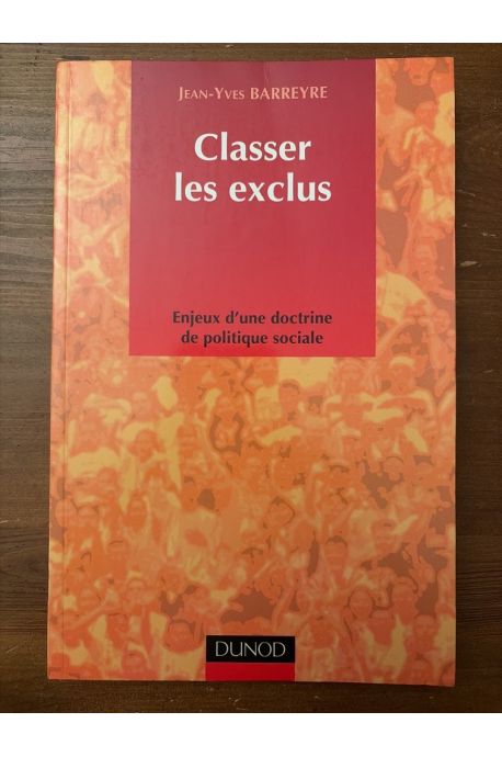 Classer les exclus, Enjeux d'une doctrine de politique sociale