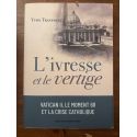 L'ivresse et le vertige, Vatican II, le moment 68 et la crise catholique (1960-1980)